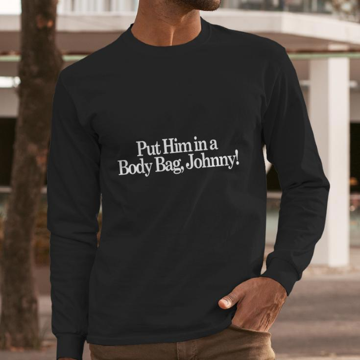 Karate Kid - Put Him In A Body Bag Long Sleeve T-Shirt Gifts for Him