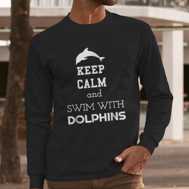 Keep Calm And Swim With Dolphins Long Sleeve T-Shirt Gifts for Him