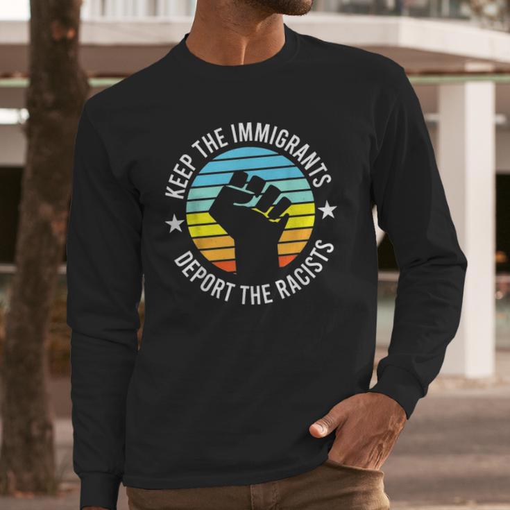 Keep The Immigrants Deport The Racists 2 Long Sleeve T-Shirt Gifts for Him