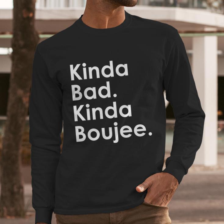 Kinda Bad Kinda Boujee Trendy Saying Text Logo Long Sleeve T-Shirt Gifts for Him