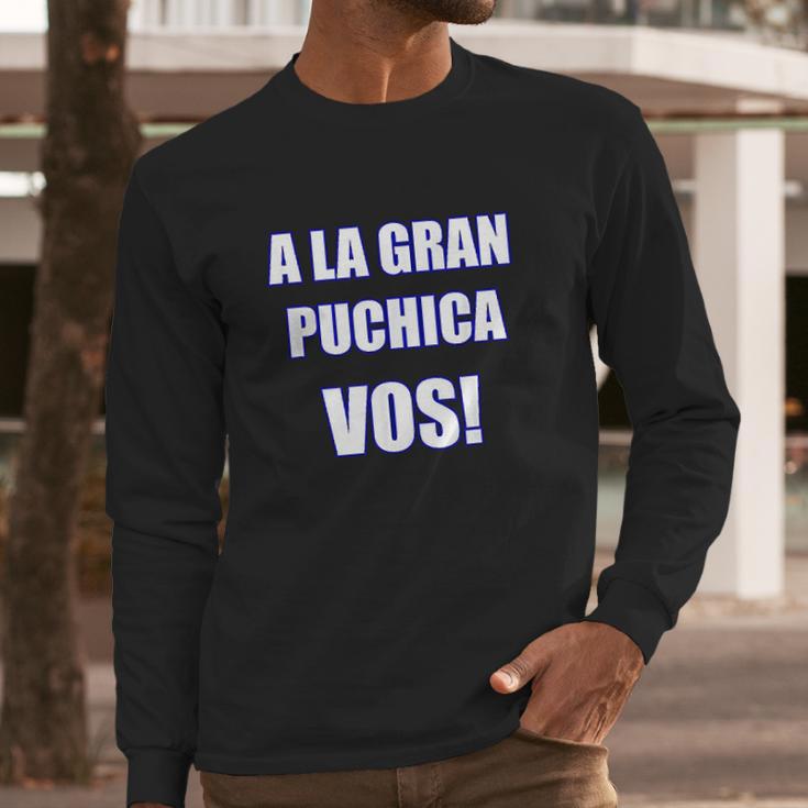 A La Gran Puchica Vos Spanish Slang El Salvador Long Sleeve T-Shirt Gifts for Him