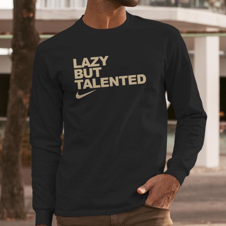 Lazy But Talented Long Sleeve T-Shirt Gifts for Him