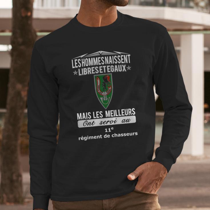 Les Hommes Naissent Libreset Egaux Mais Les Meilleurs Ont Servi Au 11E Regiment De Chasseurs Long Sleeve T-Shirt Gifts for Him