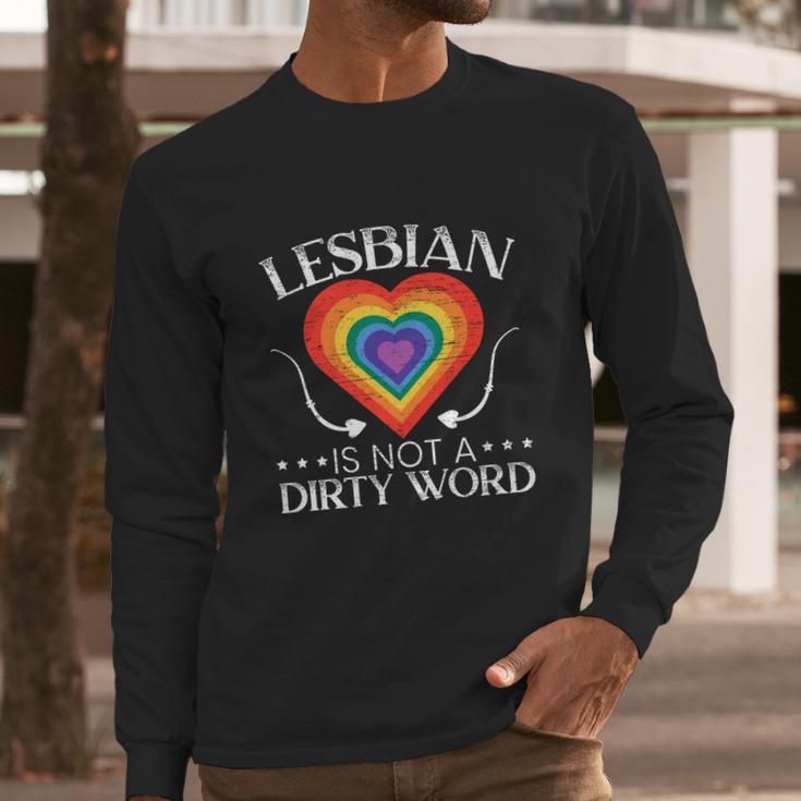 Lesbian Is Not A Dirty Word Gbtq Sexual Diversity Pride Gift Long Sleeve T-Shirt Gifts for Him