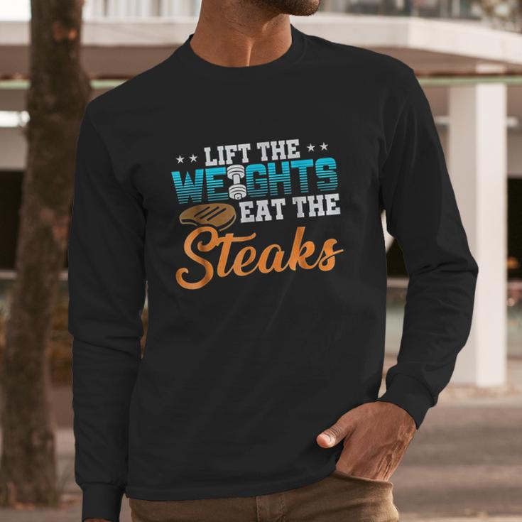 Lift Weight Eat Steaks Meat Eater Carnivore Lifting Long Sleeve T-Shirt Gifts for Him