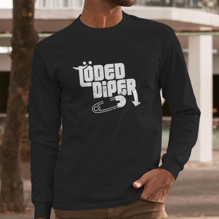 Loded Diper Parents Long Sleeve T-Shirt Gifts for Him