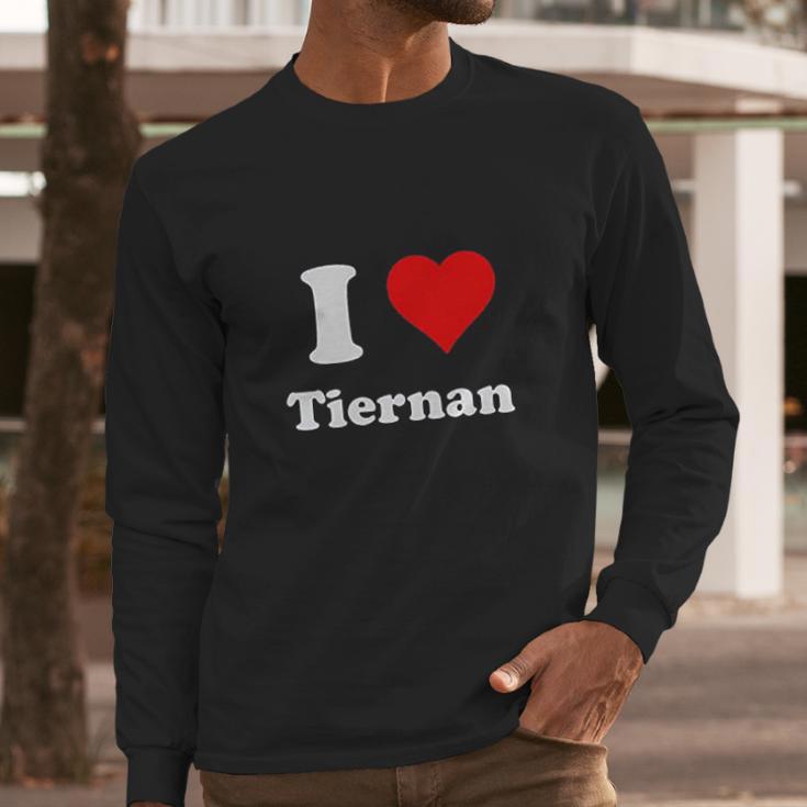 I Love Tiernan I Heart Tiernan Long Sleeve T-Shirt Gifts for Him