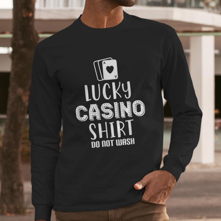 Lucky Casino Do Not Wash Gambler Long Sleeve T-Shirt Gifts for Him