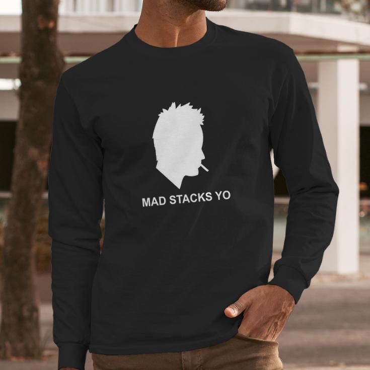 Mad Stacks Yo Long Sleeve T-Shirt Gifts for Him