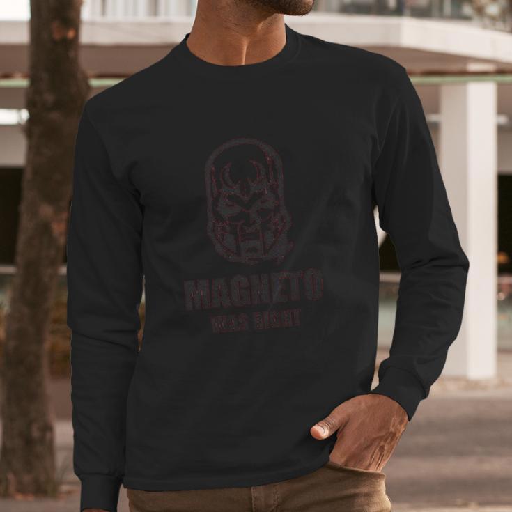 Magneto Was Right Long Sleeve T-Shirt Gifts for Him