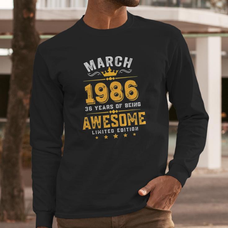 March 1986 36 Years Old Limited Edition 36Th Birthday Long Sleeve T-Shirt Gifts for Him