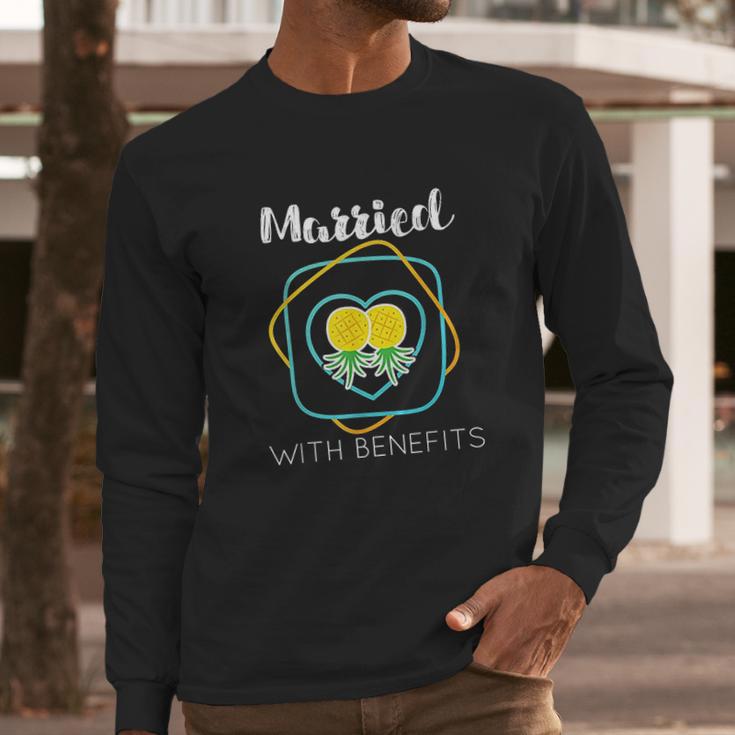 Married With Benefits Swingers Pineapple Long Sleeve T-Shirt Gifts for Him