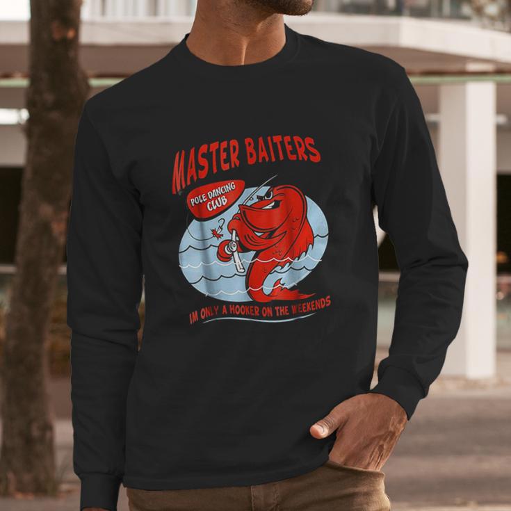 Master Baiters Fishing Pole Humor Funny Fisherman Long Sleeve T-Shirt Gifts for Him