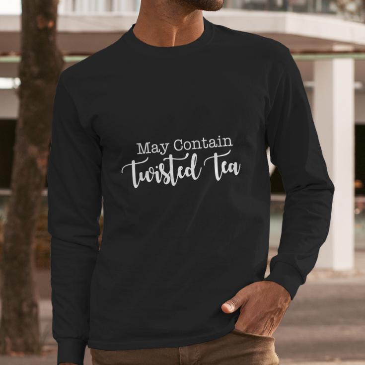 May Contain Twisted Tea Long Sleeve T-Shirt Gifts for Him