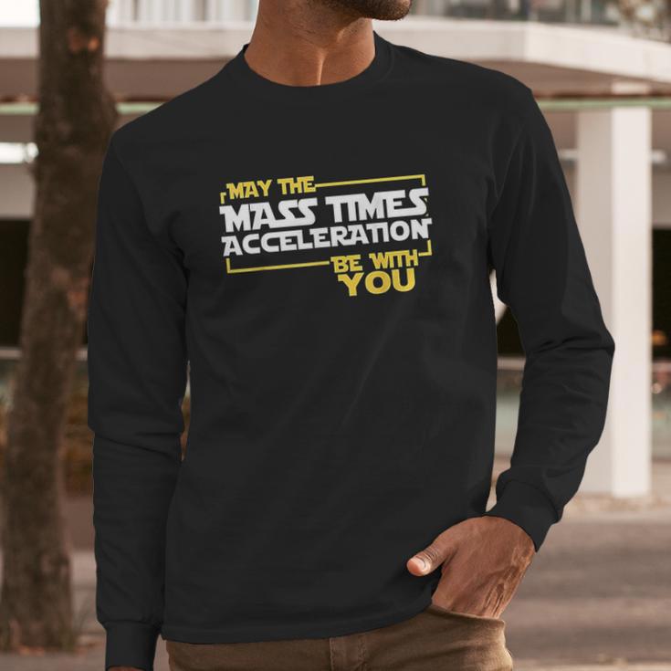 May Times Acceleration Be With You Science Fun Men Long Sleeve T-Shirt Gifts for Him