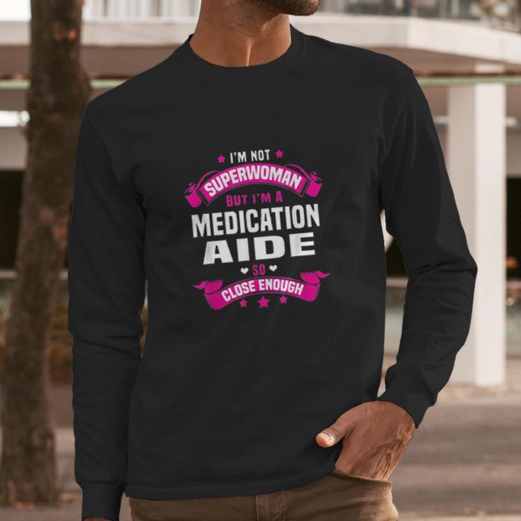 Medication Aide Long Sleeve T-Shirt Gifts for Him