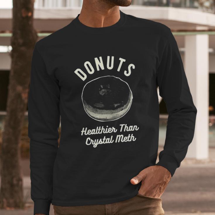 Mens Donuts Healthier Than Crystal Meth Long Sleeve T-Shirt Gifts for Him