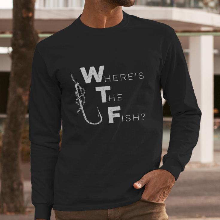 Mens Wtf Wheres The Fish Shirt - Funny Fishing T-Shirt Long Sleeve T-Shirt Gifts for Him