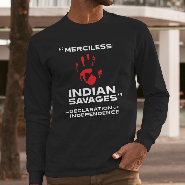 Merciless Indian Savages – Declaration Of Independence Blood Hand Long Sleeve T-Shirt Gifts for Him