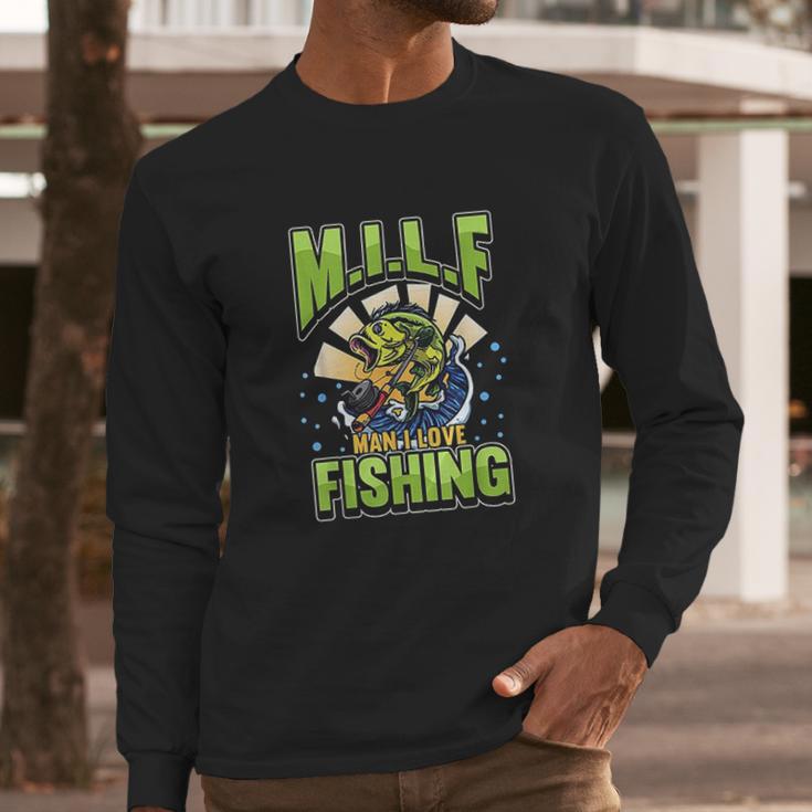 Milf Man I Love Fishing Fisherman Milf Man Love Angler Long Sleeve T-Shirt Gifts for Him