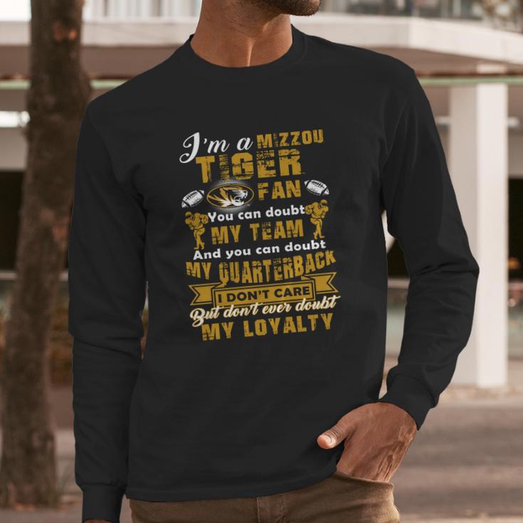 I Am A Mizzou Tiger Dont Ever Doubt My Loyalty Long Sleeve T-Shirt Gifts for Him