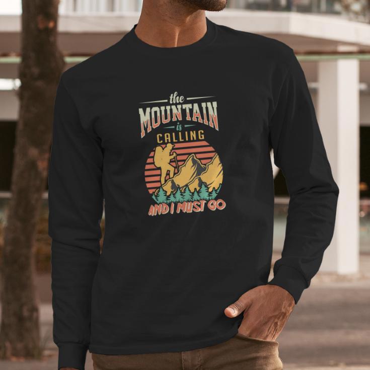 The Mountain Is Calling And I Must Go Explore Travel Lover Great Long Sleeve T-Shirt Gifts for Him