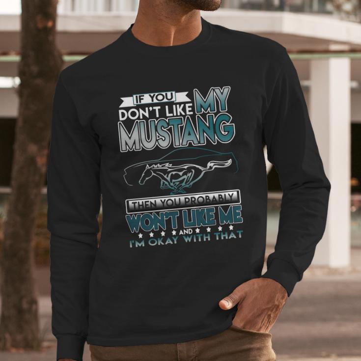 Mustang Tshirt If You Dont Like Mustang Long Sleeve T-Shirt Gifts for Him