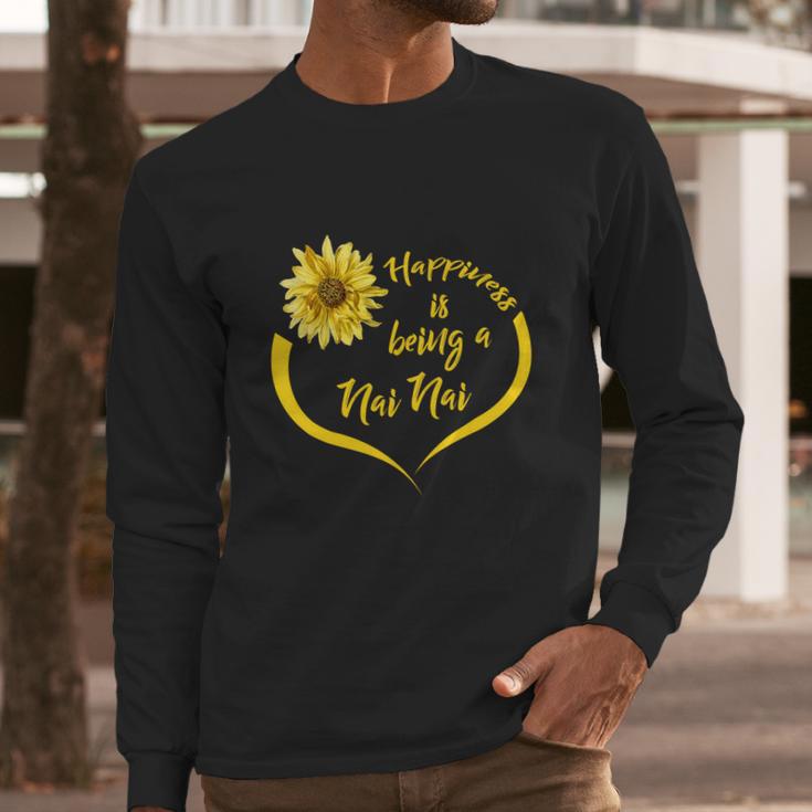 Nai Nai Gift Happiness Is Being A Nai Nai Gift Long Sleeve T-Shirt Gifts for Him