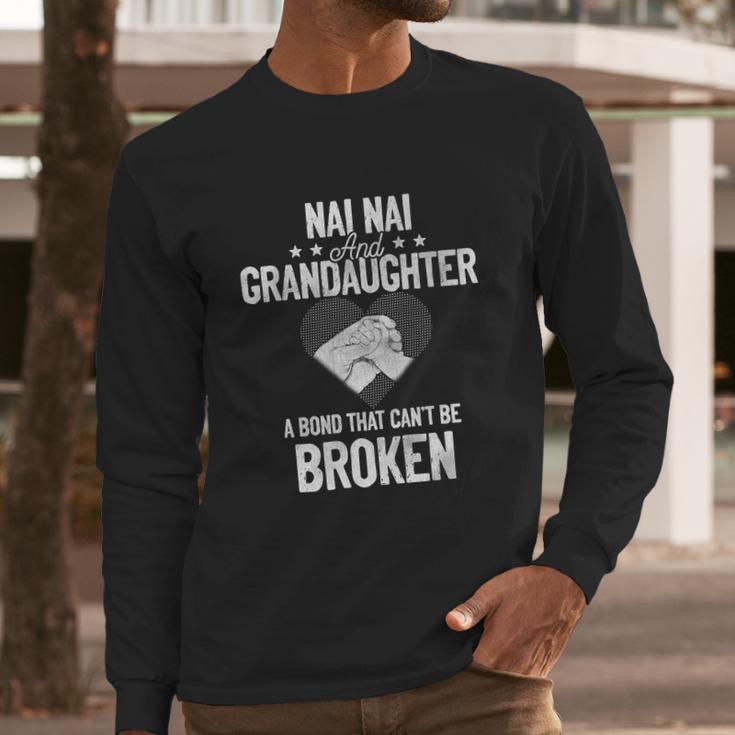 Nai Nai And Granddaughter A Bond That Cant Be Broken Gift Long Sleeve T-Shirt Gifts for Him