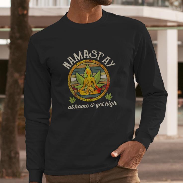 Namastay Home And Get High Namaste Marijuana Long Sleeve T-Shirt Gifts for Him