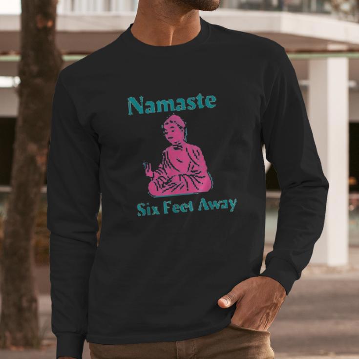 Namaste Six Feet Away 6 Feet Social Distancing Long Sleeve T-Shirt Gifts for Him