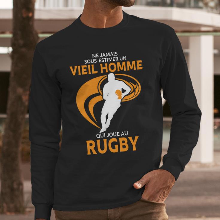 Ne Jamais Sous Estimer Un Vieil Homme Qui Joue Au Rugby Long Sleeve T-Shirt Gifts for Him