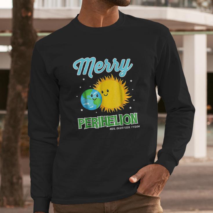 Neil Degrasse Tyson January 4Th Merry Perihelion Long Sleeve T-Shirt Gifts for Him