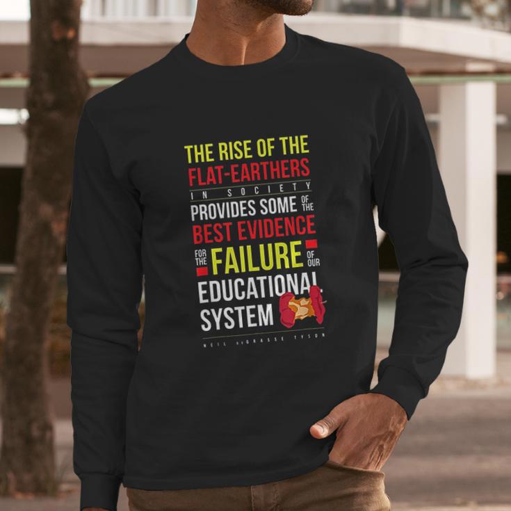 Neil Degrasse Tyson Rise Of The Flat Earthers Quote Long Sleeve T-Shirt Gifts for Him