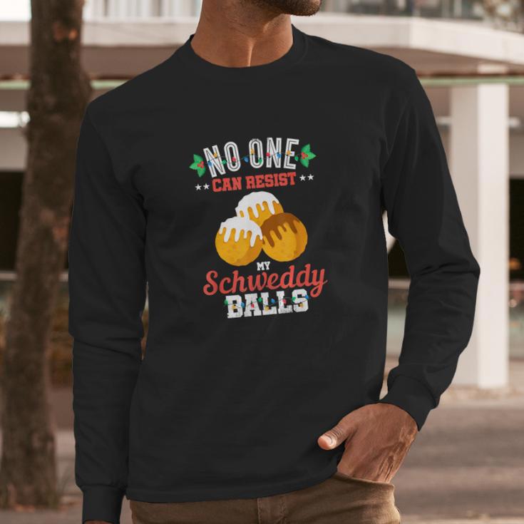 Niemand Kann Meinem Schweddy Ball Candywiderstehen Long Sleeve T-Shirt Gifts for Him