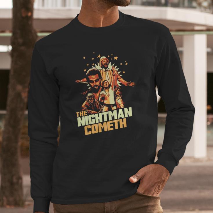 The Nightman Cometh Long Sleeve T-Shirt Gifts for Him