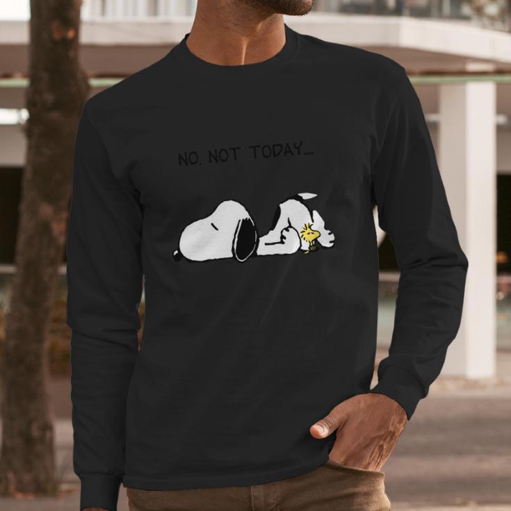 No Not Today Snoopy Long Sleeve T-Shirt Gifts for Him