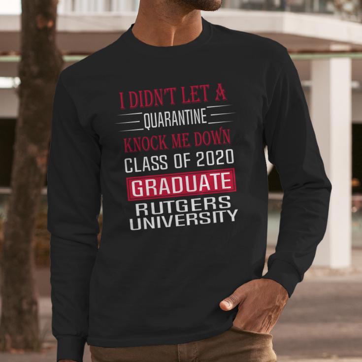 I Did Not Let A Class Of 2020 Graduate Classic Social Distancing Rutgers University Long Sleeve T-Shirt Gifts for Him