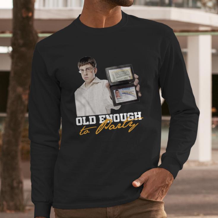 Old Enough To Party Mclovin Long Sleeve T-Shirt Gifts for Him