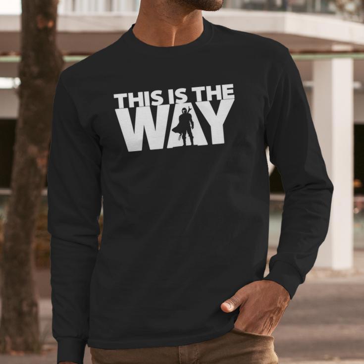 This Is The Way | The Mandalorian Series | Dopeyart Long Sleeve T-Shirt Gifts for Him