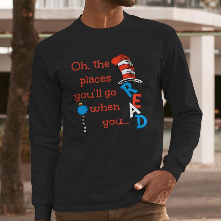 The Places Youll Go When You Read Hat Dr Seuss Long Sleeve T-Shirt Gifts for Him