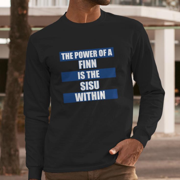 The Power Of A Finn Is The Sisu Within Long Sleeve T-Shirt Gifts for Him