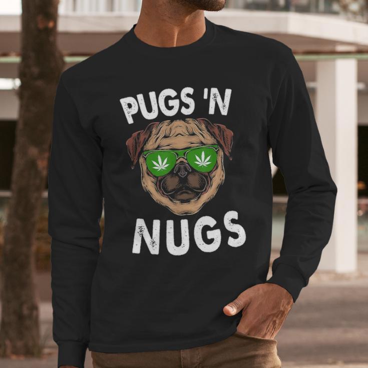 Pugs N Nugs Cute Pug Dog Lover Cannabis Marijuana Gift Long Sleeve T-Shirt Gifts for Him