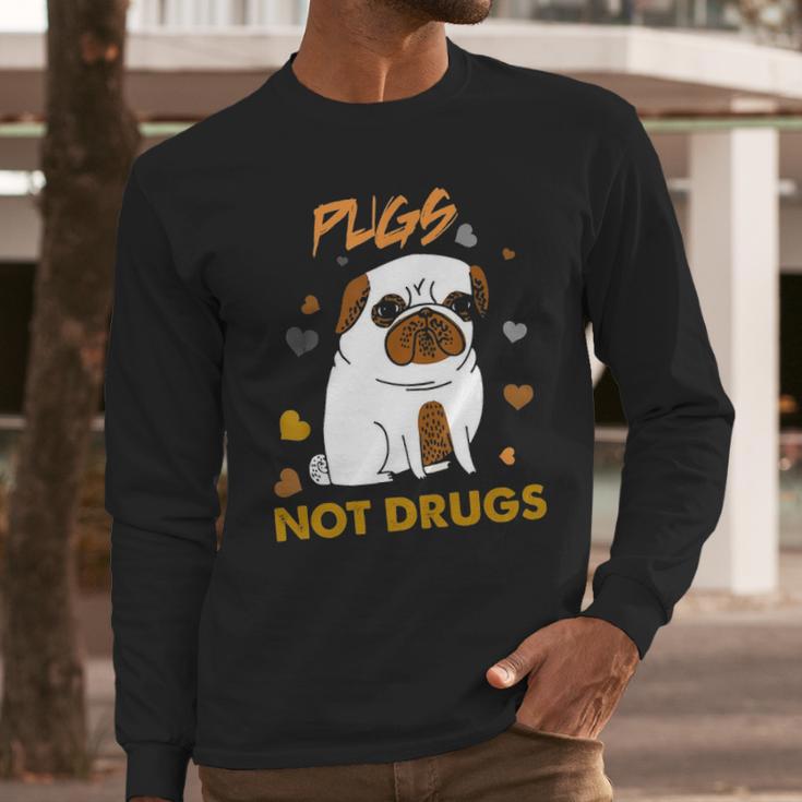 Pugs Not Drugs Pug Lover Dog Owner Funny Presents Long Sleeve T-Shirt Gifts for Him