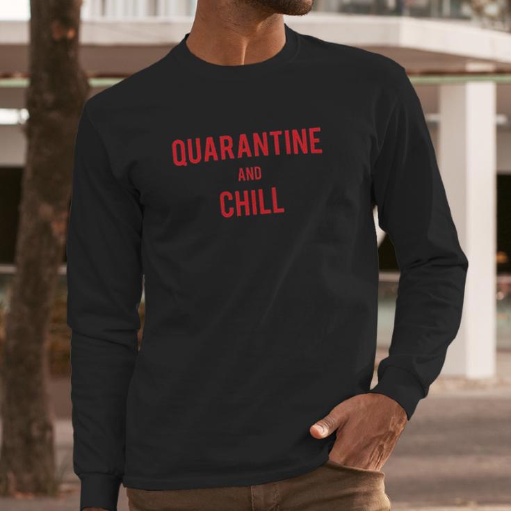 Quarantin And Chill Social Distancing Long Sleeve T-Shirt Gifts for Him