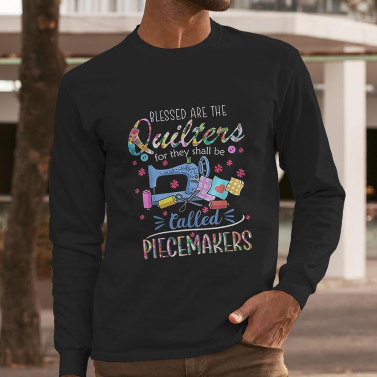 Quilting Blessed Are Piecemakers Gifts For Quilters Long Sleeve T-Shirt Gifts for Him