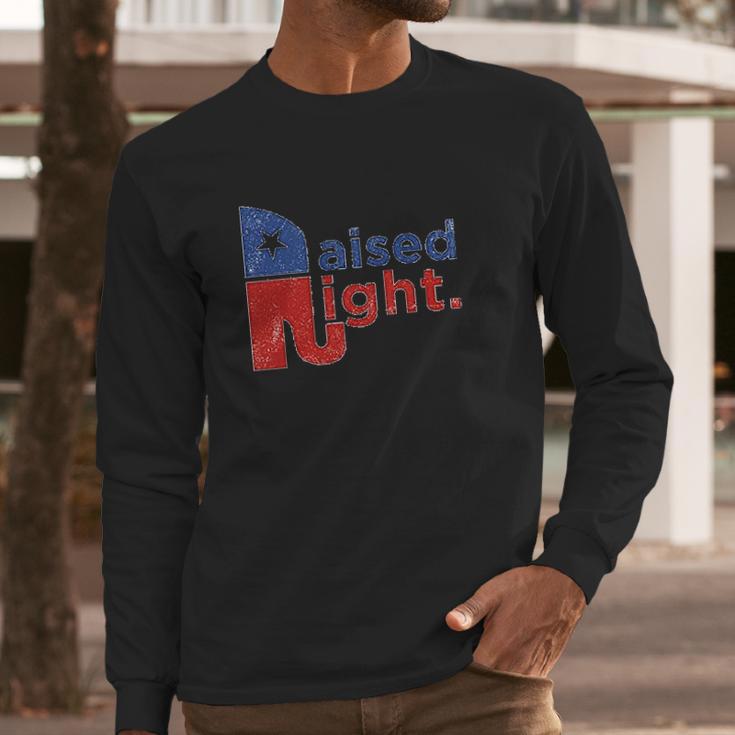 Raised Right Long Sleeve T-Shirt Gifts for Him