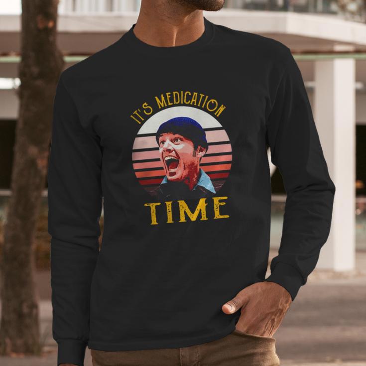 Randle Mcmurphy It’S Medication Time Shirt Long Sleeve T-Shirt Gifts for Him