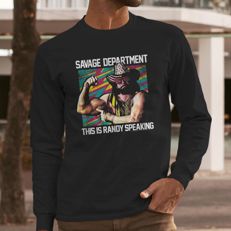 Randy Macho Man Savage This Is Randy Speaking Long Sleeve T-Shirt Gifts for Him