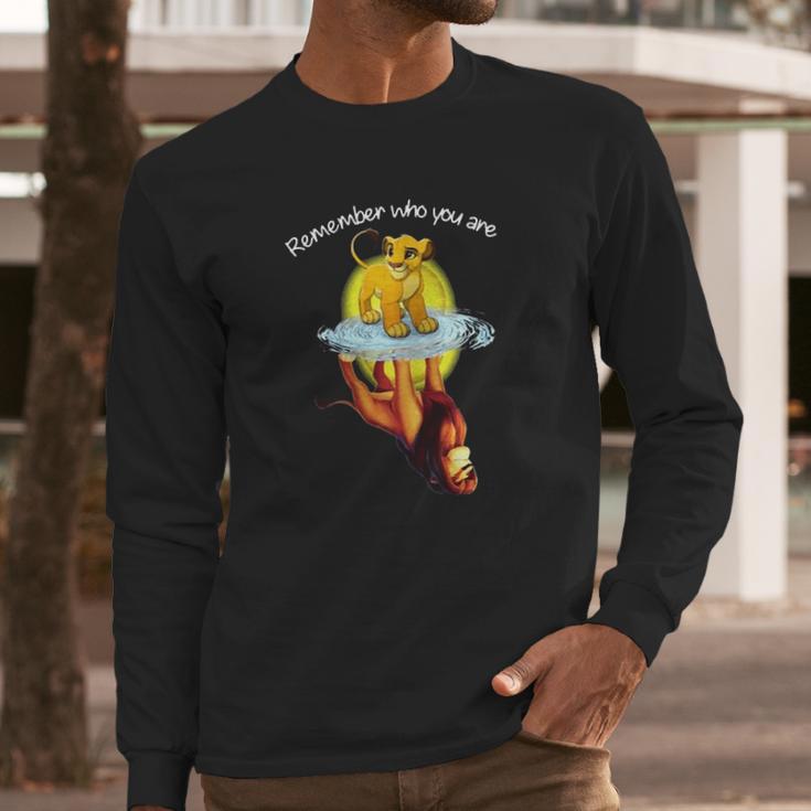 Remember Who You Are The Lion King Long Sleeve T-Shirt Gifts for Him